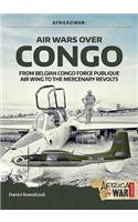 Air Wars Over Congo, Volume 1: 1960-1968