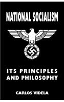 National Socialism - Its Principles and Philosophy