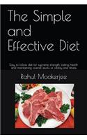 Simple and Effective Diet: Easy to follow diet for supreme strength, lasting health and maintaining overall levels of vitality and fitness