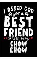 I Asked God For A Best Friend So He Sent Me My Chow Chow: Diary Journal Notebook (notebook, journal, diary)