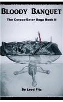 Bloody Banquet: (2 The Corpse-Eater Saga)