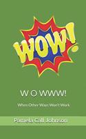 W O W W W!