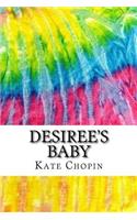 Desiree's Baby: Includes MLA Style Citations for Scholarly Secondary Sources, Peer-Reviewed Journal Articles and Critical Essays (Squid Ink Classics)