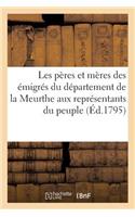 Les Pères Et Mères Des Émigrés Du Département de la Meurthe Aux Représentants Du Peuple (Éd.1795): Français Assemblés En Convention Nationale. Pétition Contre Le Décret Du 9 Floréal an III