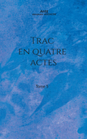 Trac en quatre actes: Tome 5