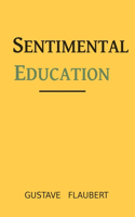 Sentimental Education by Gustave Flaubert: by Gustave Flaubert Book