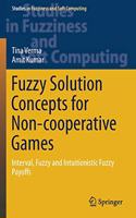 Fuzzy Solution Concepts for Non-cooperative Games: Interval, Fuzzy and Intuitionistic Fuzzy Payoffs