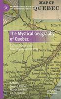 Mystical Geography of Quebec