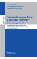 Future and Emerging Trends in Language Technology. Machine Learning and Big Data