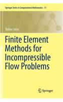 Finite Element Methods for Incompressible Flow Problems