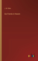 Our Friends in Heaven