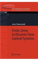 Finite Zeros in Discrete Time Control Systems: (338 Lecture Notes in Control and Information Sciences)