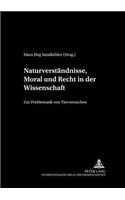 Naturverstaendnisse, Moral Und Recht in Der Wissenschaft