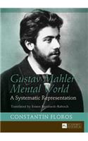 Gustav Mahler’s Mental World