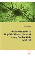 Implementation of Hopfield Neural Network using Double Gate MOSFET