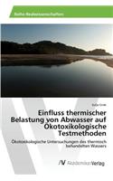 Einfluss thermischer Belastung von Abwasser auf Ökotoxikologische Testmethoden