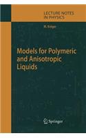 Models for Polymeric and Anisotropic Liquids