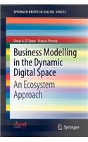 Business Modelling in the Dynamic Digital Space