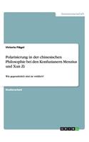 Polarisierung in der chinesischen Philosophie bei den Konfuzianern Menzius und Xun Zi