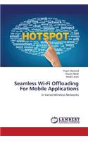 Seamless Wi-Fi Offloading For Mobile Applications