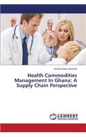 Health Commodities Management In Ghana