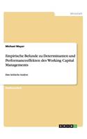 Empirische Befunde zu Determinanten und Performanceeffekten des Working Capital Managements: Eine kritische Analyse(German)