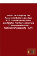 Gesetz zur Dämpfung der Ausgabenentwicklung und zur Strukturverbesserung in der gesetzlichen Krankenversicherung (Krankenversicherungs- Kostendämpfungsgesetz - KVKG)