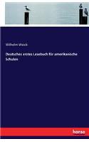 Deutsches erstes Lesebuch für amerikanische Schulen