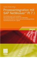 Prozessintegration Mit SAP Netweaver(r) Pi 7.1: Eine Einführung in Die Architektur Der Prozessintegration Anhand Von Fallstudien Unternehmensinterner Sowie Unternehmensübergreifender Geschäftsproz