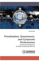 Privatisation, Governance, and Corporate Performance