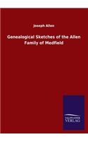 Genealogical Sketches of the Allen Family of Medfield