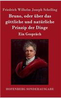 Bruno, oder über das göttliche und natürliche Prinzip der Dinge: Ein Gespräch