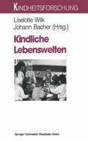 Kindliche Lebenswelten: Eine Sozialwissenschaftlische Annaherung: Eine Sozialwissenschaftlische Annaherung