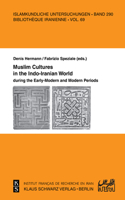 Muslim Cultures in the Indo-Iranian World during the Early-Modern and Modern Periods