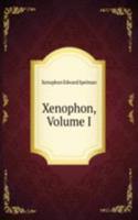 Xenophon, Volume I