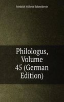 Philologus, Volume 45 (German Edition)