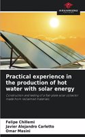 Practical experience in the production of hot water with solar energy