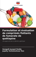 Formulation et évaluation de comprimés flottants de fumarate de quétiapine
