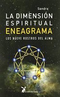 La dimension espiritual del eneagrama : los nueve rostros del alma