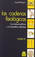 CADENAS FISIOLOGICAS, LAS (Tomo II) LA CINTURA PELVICA Y EL MIEMBRO (Spanish Edition): 1