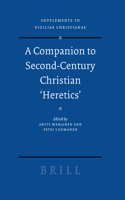 Companion to Second-Century Christian 'Heretics'