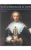 Ulyenburgh & Son: Art and Commerce from Rembrandt to De Lairesse 1625-1675