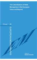 The Liberalization of State Monopolies in the European Union and Beyond