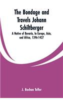 Bondage and Travels Johann Schiltberger