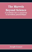 marvels beyond science (L'occultisme hier et aujourd'hui
