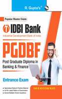 IDBI Bankâ€“Post Graduate Diploma in Banking & Finance (PGDBF) Entrance Exam Guide