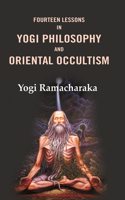 Fourteen Lessons in Yogi Philosophy and Oriental Occultism