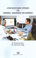 A MULTIDISCIPLINARY APPROACH FOR COMMERCE, MANAGEMENT AND ECONOMICS