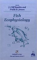 Fish Ecophysiology (Fish & Fisheries Series, Volume 9) [Special Indian Edition - Reprint Year: 2020] [Paperback] J.C. Rankin; Frank B. Jensen