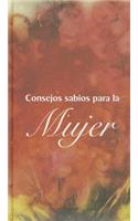 Consejos Sabios Para la Mujer